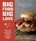 Big Food Big Love: Down-Home Southern Cooking Full of Heart from Seattle's Wandering Goose