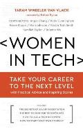 Women in Tech Practical Advice & Inspiring Stories from Successful Women in Tech to Take Your Career to the Next Level