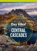 Day Hike Central Cascades 4th Edition