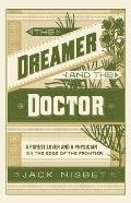 The Dreamer and the Doctor: A Forest Lover and a Physician on the Edge of the Frontier