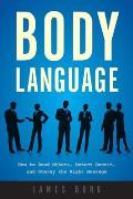 Body Language: How to Read Others, Detect Deceit, and Convey the Right Message