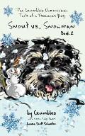 Snout vs. Snowman: The Crumbles Chronicles: Tails of a Nervous Dog