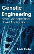 Genetic Engineering: Basic Concepts and Novel Applications