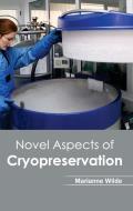 Novel Aspects of Cryopreservation