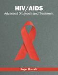 HIV/AIDS: Advanced Diagnosis and Treatment