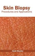 Skin Biopsy: Procedures and Applications