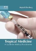 Tropical Medicine: A Guide for Medical Practitioners