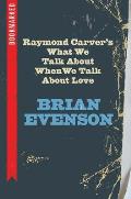 Raymond Carvers What We Talk About When We Talk About Love Bookmarked