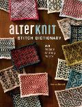 Alterknit Stitch Dictionary 200 Modern Knitting Motifs