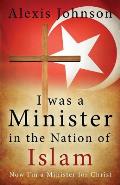 I Was a Minister in the Nation of Islam, Now I Am a Minister for Christ