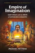 Empire of Imagination: Gary Gygax and the Birth of Dungeons & Dragons