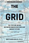 Grid The Fraying Wires Between Americans & Our Energy Future