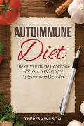 Autoimmune Diet: The Autoimmune Cookbook, Recipe Collection for Autoimmune Disorder