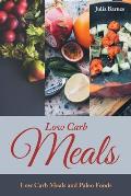 Low Carb Meals: Low Carb Meals and Paleo Foods