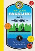 Ranger Rick Kids Guide to Paddling All you need to know about having fun while paddling
