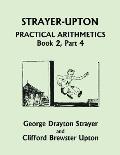 Strayer-Upton Practical Arithmetics BOOK 2, Part 4 (Yesterday's Classics)