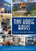 Tiny House Basics Living the Good Life in Small Spaces