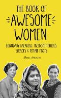 Book of Awesome Women Boundary Breakers Freedom Fighters Sheroes & Female Firsts