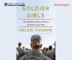 Soldier Girls: The Battles of Three Women at Home and at War