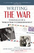 Writing the War Chronicles of a World War II Correspondent