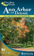 Five-Star Trails: Ann Arbor and Detroit: Your Guide to the Area's Most Beautiful Hikes