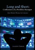 Long and Short: Confessions of a Portfolio Manager: Stock Market Wisdom for Investors