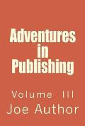 Adventures in Publishing: Volume III