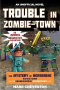 Mystery of Herobrine 01 Trouble in Zombie Town A Gameknight999 Adventure