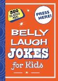 Belly Laugh Jokes for Kids: 350 Hilarious Jokes