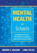 Mental Health In Schools Engaging Learners Preventing Problems & Improving Schools