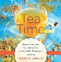 Tea Time Delicious Recipes Fascinating Facts Secrets of Tea Preparation & More
