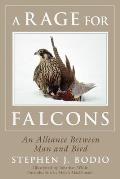 Rage for Falcons An Alliance Between Man & Bird