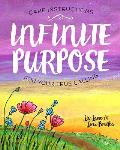 Infinite Purpose: Care Instructions for Your True Calling