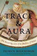 Trace & Aura The Recurring Lives of St Ambrose of Milan