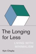 Longing for Less Living with Minimalism