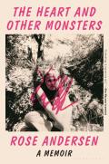 Heart & Other Monsters A Memoir