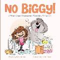 No Biggy!: A Story about Overcoming Everyday Obstacles