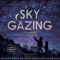 Sky Gazing A Kids Guide to the Moon Sun Planets Stars Eclipses & Constellations