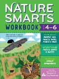 Nature Smarts Workbook, Ages 4-6: Learn about Animals, Soil, Insects, Birds, Plants & More with Nature-Themed Puzzles, Games, Quizzes & Outdoor Scienc