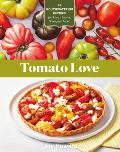 Tomato Love 44 Mouthwatering Recipes for Salads Sauces Stews & More