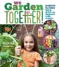 We Garden Together Projects for Kids Learn Grow & Connect with Nature