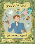 Josephine and Her Dishwashing Machine: Josephine Cochrane's Bright Invention Makes a Splash