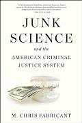 Junk Science & the American Criminal Justice System
