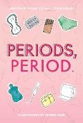 Periods, Period.