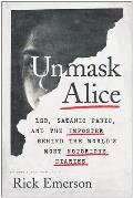 Unmask Alice: LSD, Satanic Panic, and the Imposter Behind the World's Most Notorious Diaries