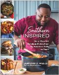 Southern Inspired: More Than 100 Delicious Dishes from My American Table to Yours