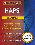 HAPS Exam Prep: Human Anatomy and Physiology Study Guide with Practice Test Questions [2nd Edition]