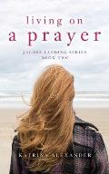 Living on a Prayer: Jacobs Landing Series: Book Two