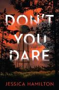 Don't You Dare: A Thriller