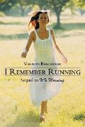 I Remember Running: Sequel to It Is Morning